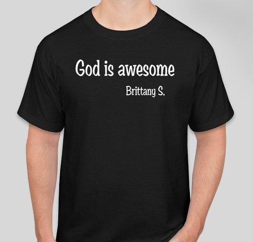 Brittany Sanchez...Share her faith and support her and katelyn too Fundraiser - unisex shirt design - front